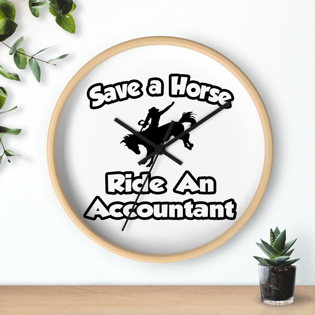 Save a Horse .. Ride an Accountant - Wall Clock