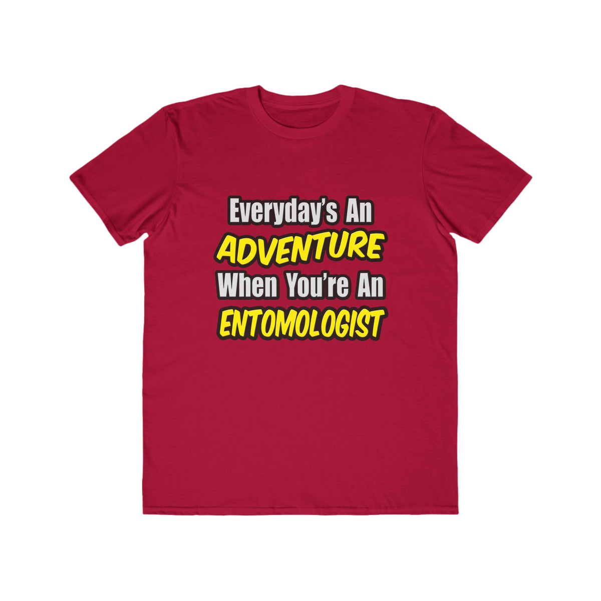 Everyday's An Adventure .. Entomologist - Men's Lightweight Fashion Tee
