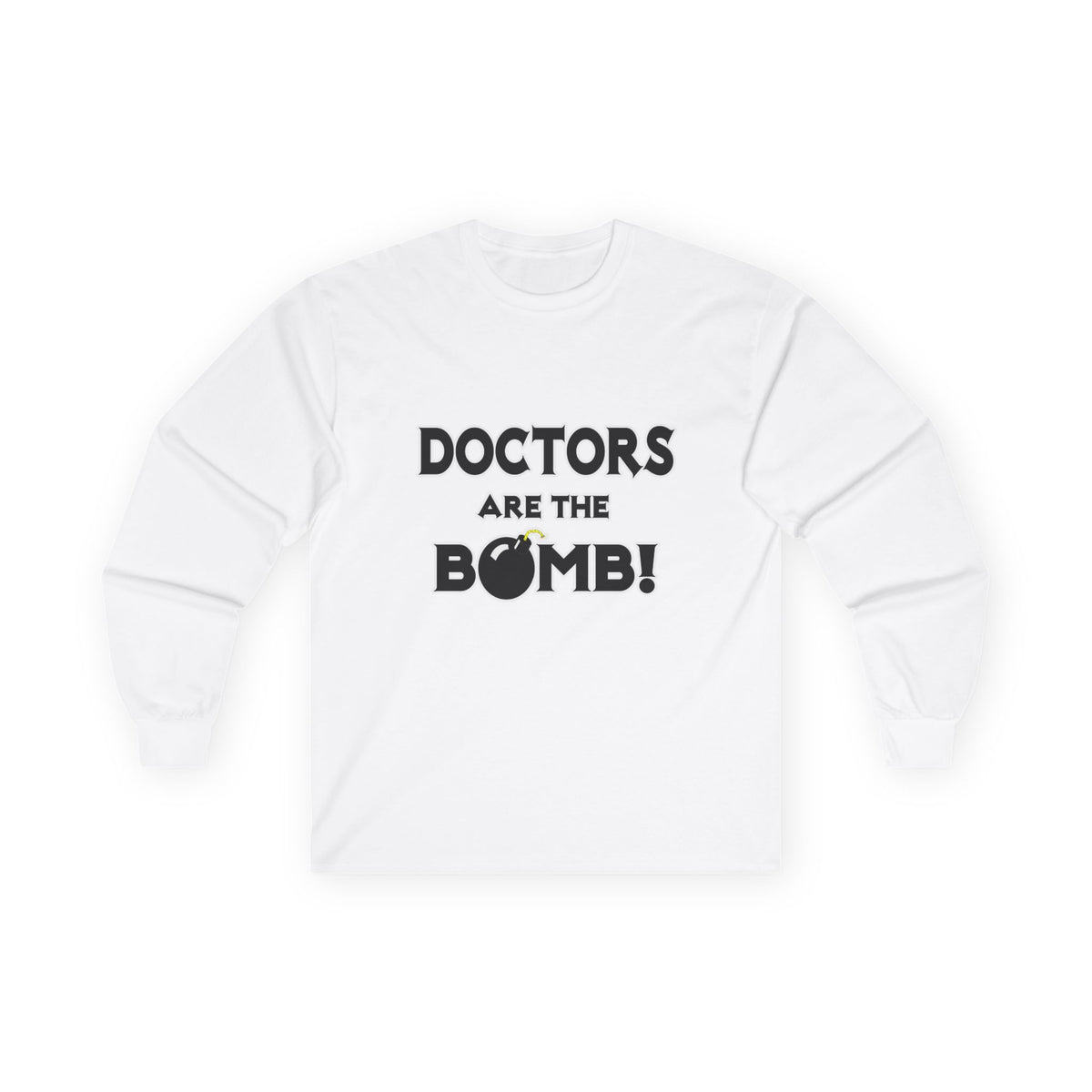Doctors Are The Bomb! (2) - Unisex Ultra Cotton Long Sleeve Tee