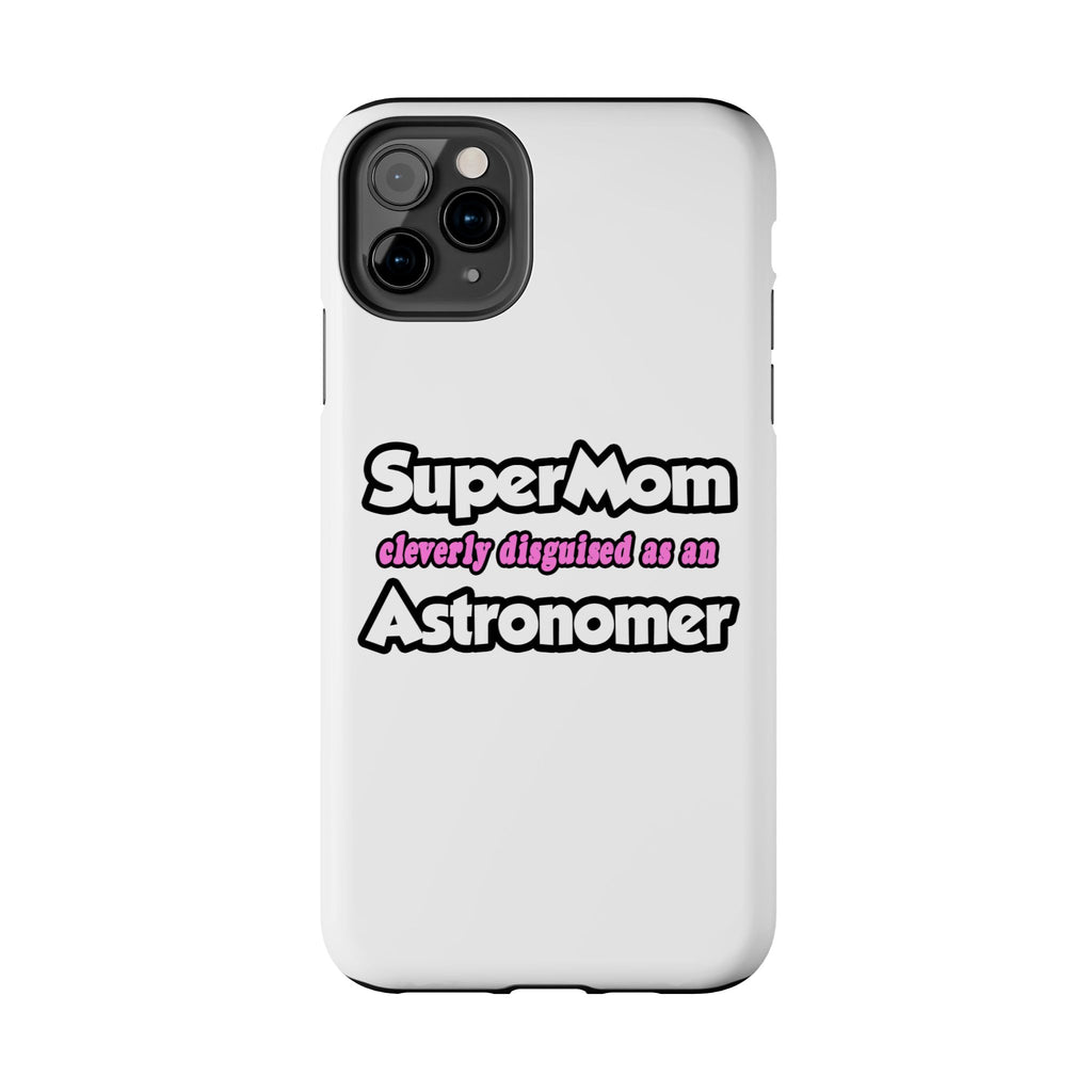SuperMom...Astronomer - Tough Phone Cases