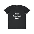 Best. Architect. Ever - Men's Lightweight Fashion Tee