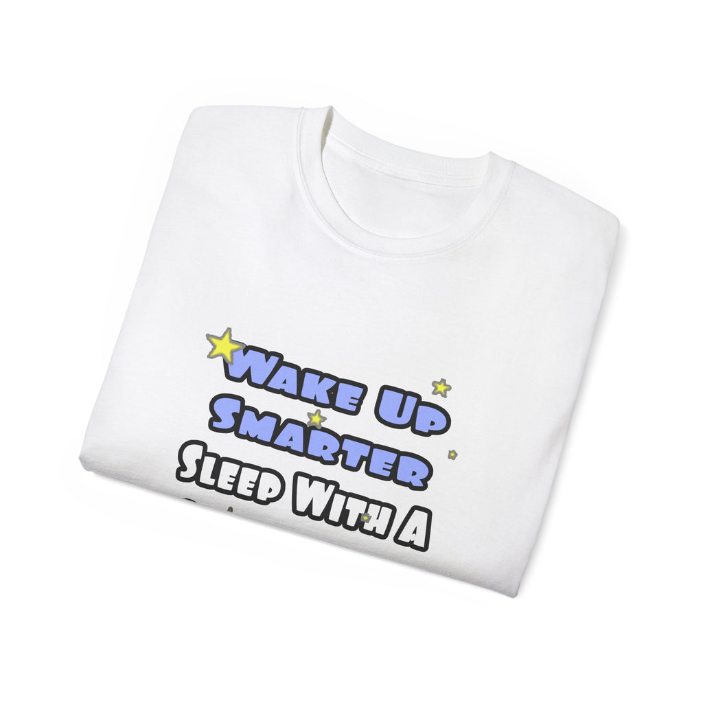 Wake Up Smarter...Sleep With a Cardiologist - Unisex Ultra Cotton Tee
