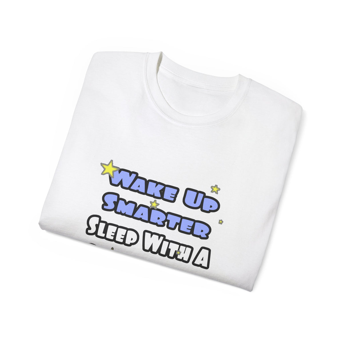 Wake Up Smarter...Sleep With a Cardiologist - Unisex Ultra Cotton Tee