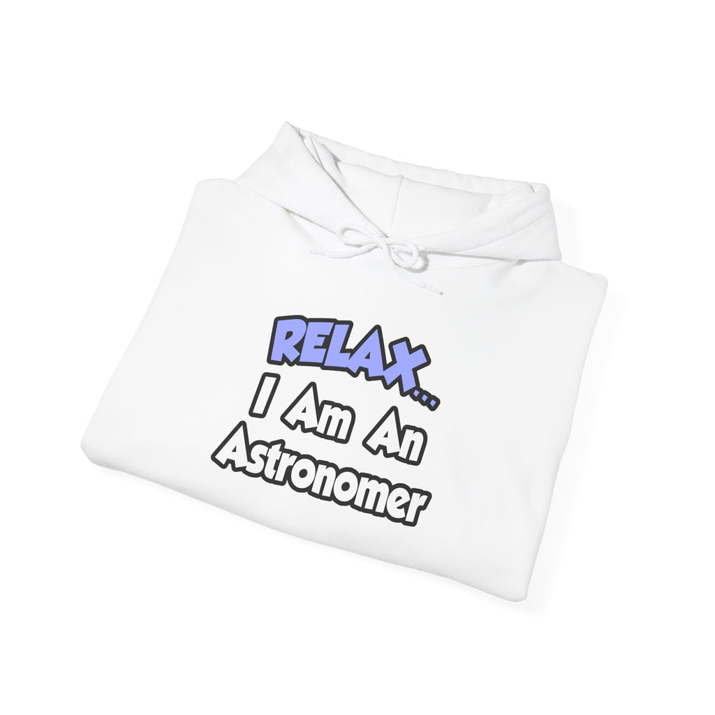 Relax...I'm An Astronomer - Unisex Heavy Blend™ Hooded Sweatshirt