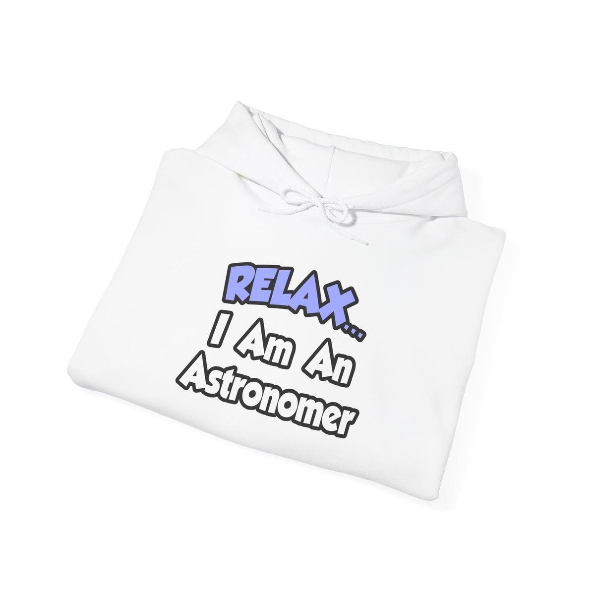 Relax...I'm An Astronomer - Unisex Heavy Blend™ Hooded Sweatshirt