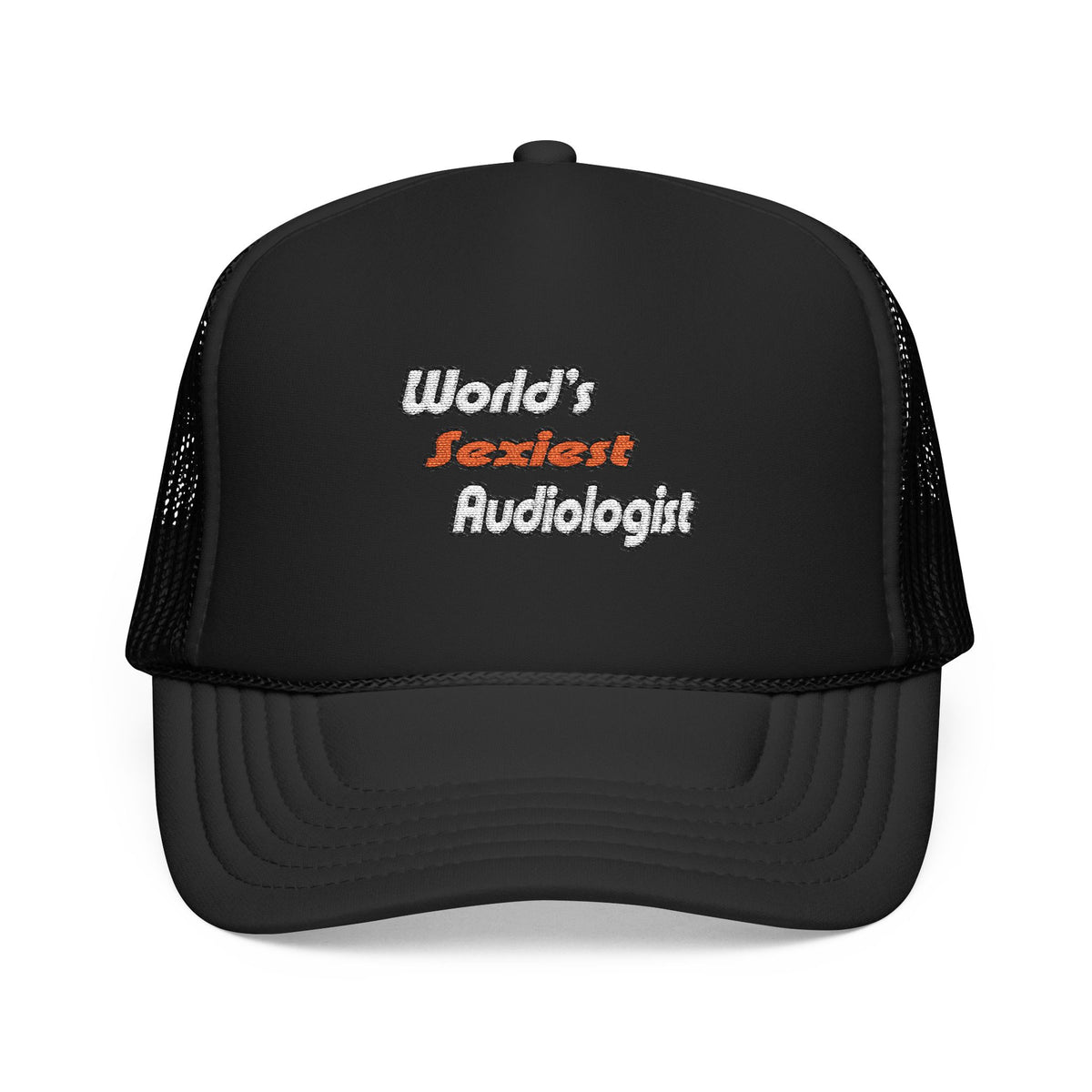 World's Sexiest Audiologist - Foam Trucker Hat