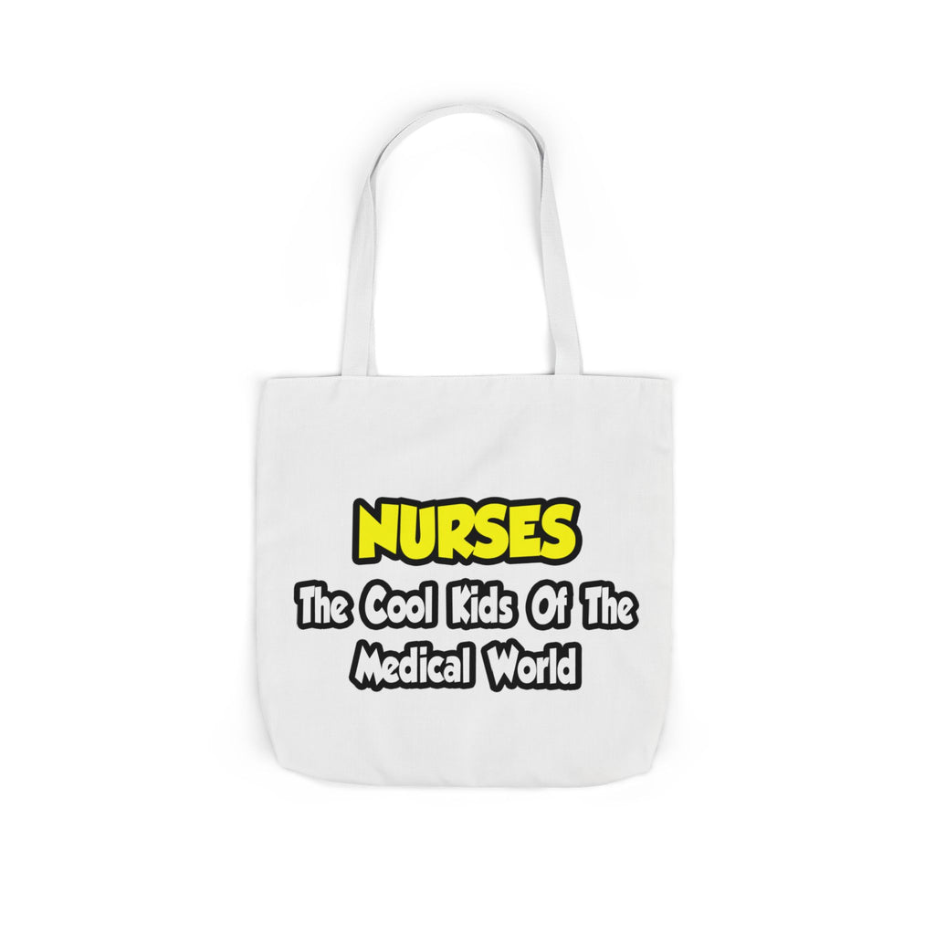 Nurses...Cool Kids of Medical World - Canvas Tote Bag, 5-Color Straps