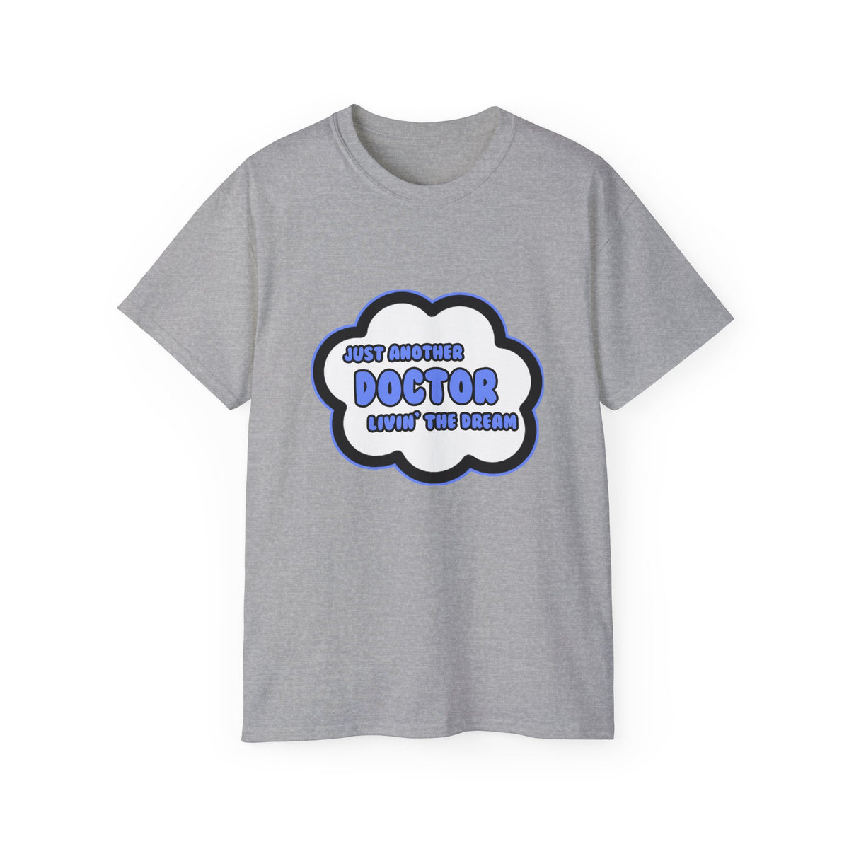 Doctor .. Livin' The Dream - Unisex Ultra Cotton Tee