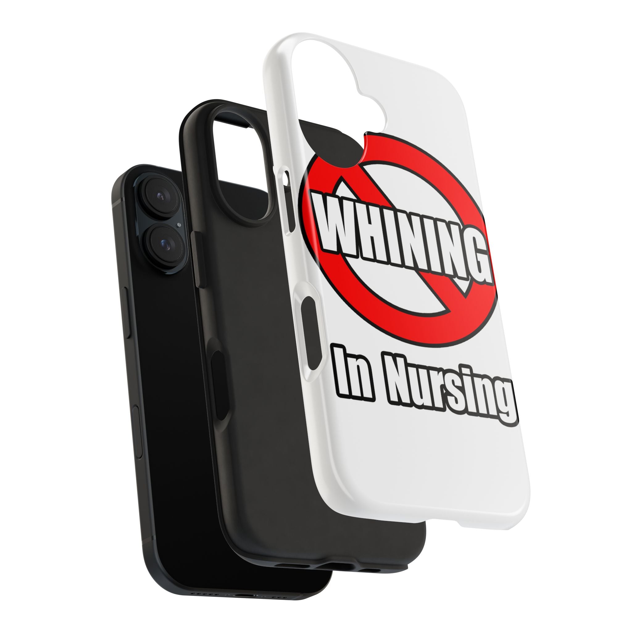 No Whining In Nursing - Tough Phone Cases
