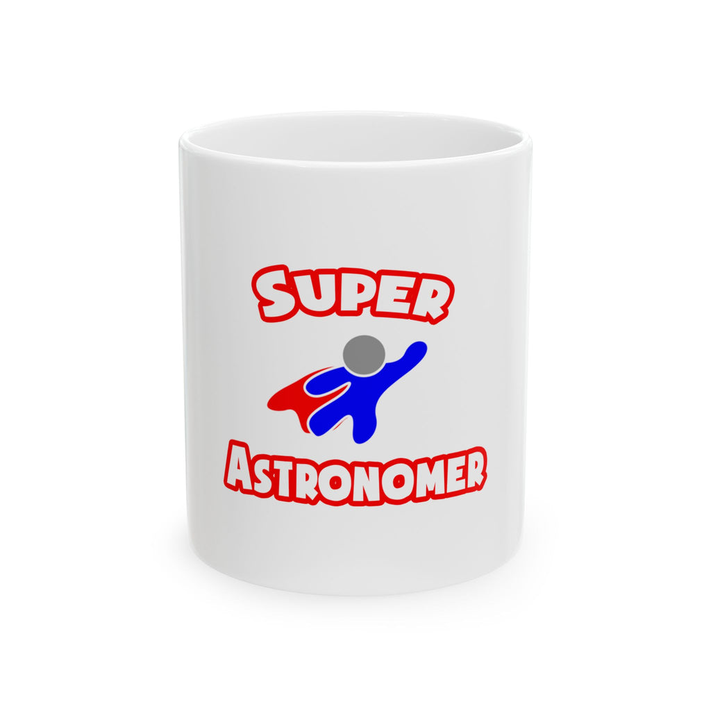 Super Astronomer - Ceramic Mug, (11oz, 15oz)