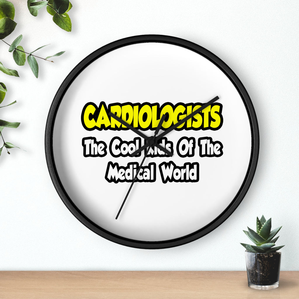 Cardiologists...Cool Kids of Medical World - Wall Clock