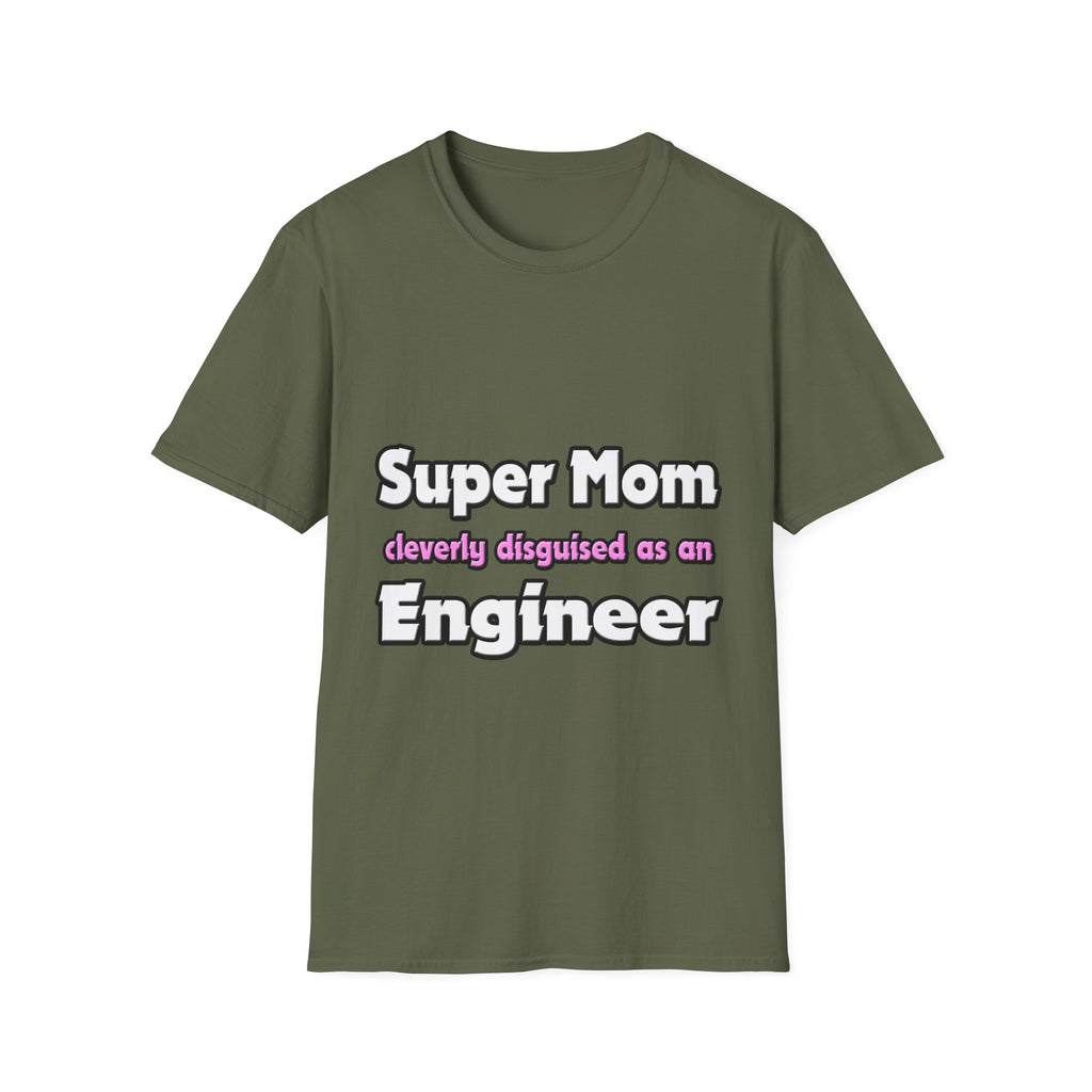 Super Mom ... Engineer - Unisex Softstyle T-Shirt