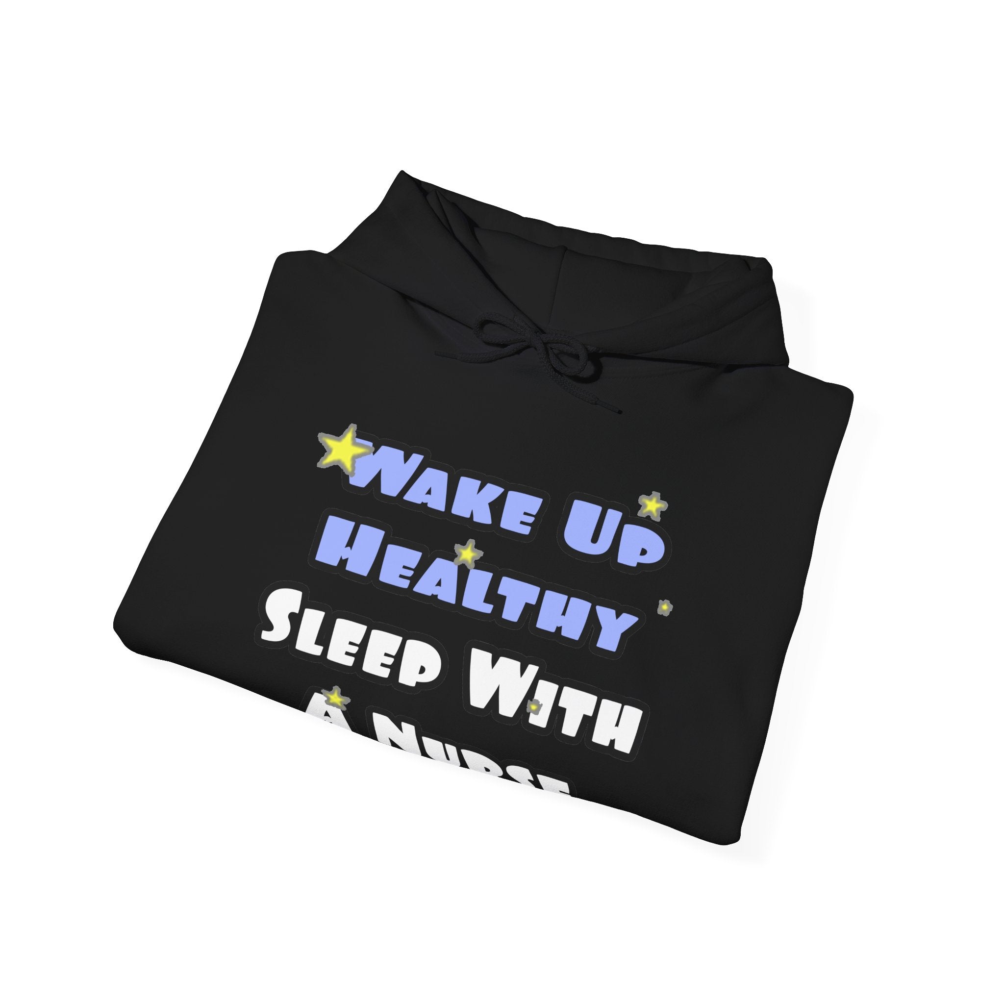 Wake Up Healthy...Sleep With a Nurse - Unisex Heavy Blend™ Hooded Sweatshirt