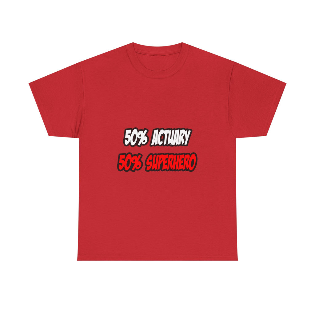 Half Actuary...Half Superhero - Unisex Heavy Cotton Tee