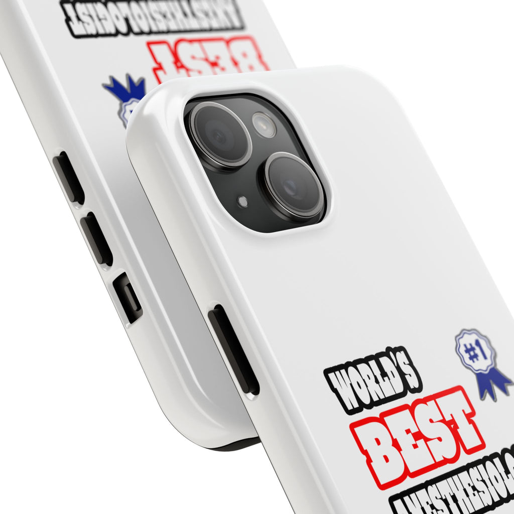 World's Best Anesthesiologist - Tough Phone Cases