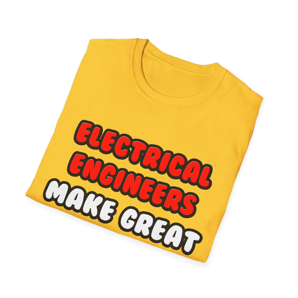 Electrical Engineers Make Great Lovers - Unisex Softstyle T-Shirt