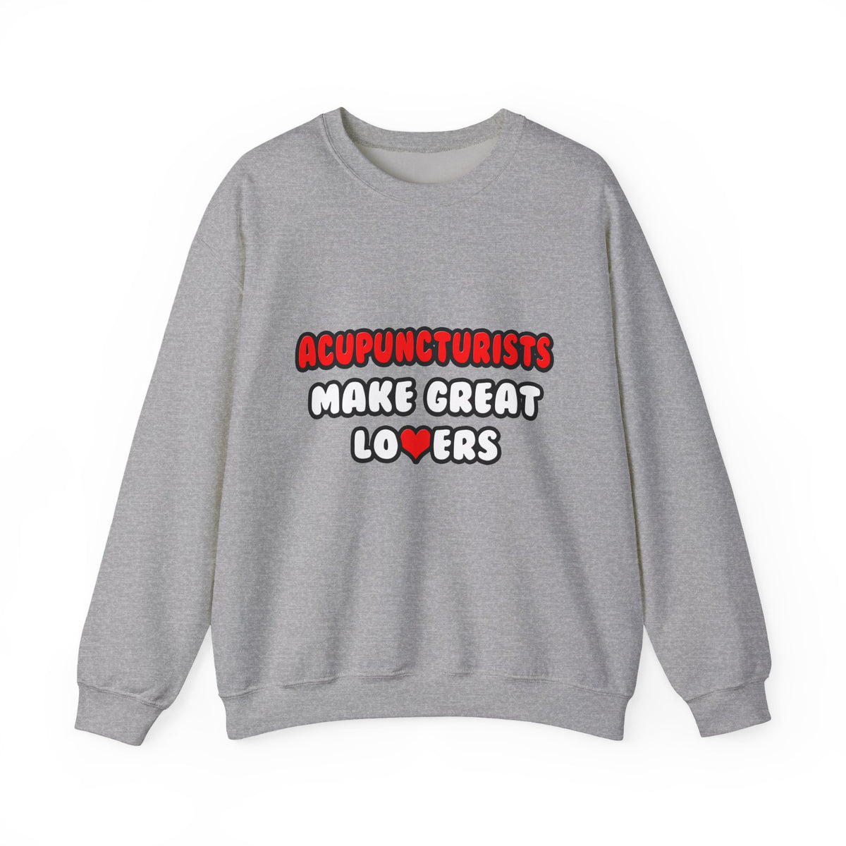 Acupuncturists Make Great Lovers - Unisex Heavy Blend™ Crewneck Sweatshirt