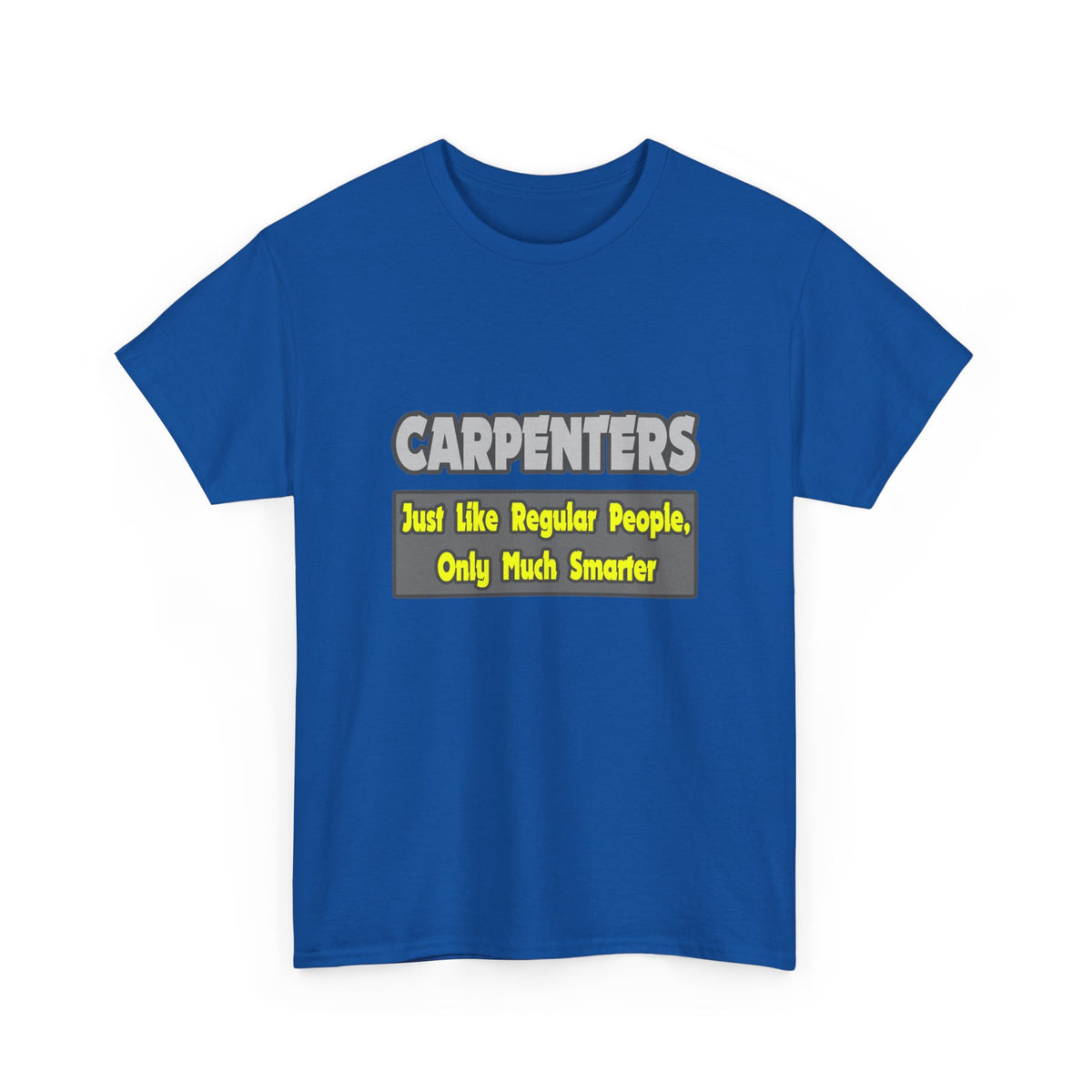 Carpenters...Smarter - Unisex Heavy Cotton Tee