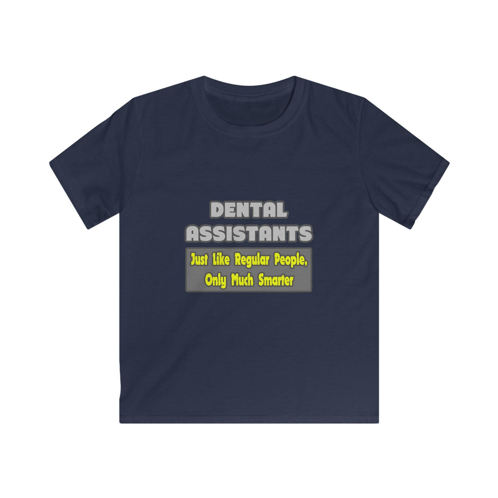Dental Assistants ... Smarter - Kids Softstyle Tee