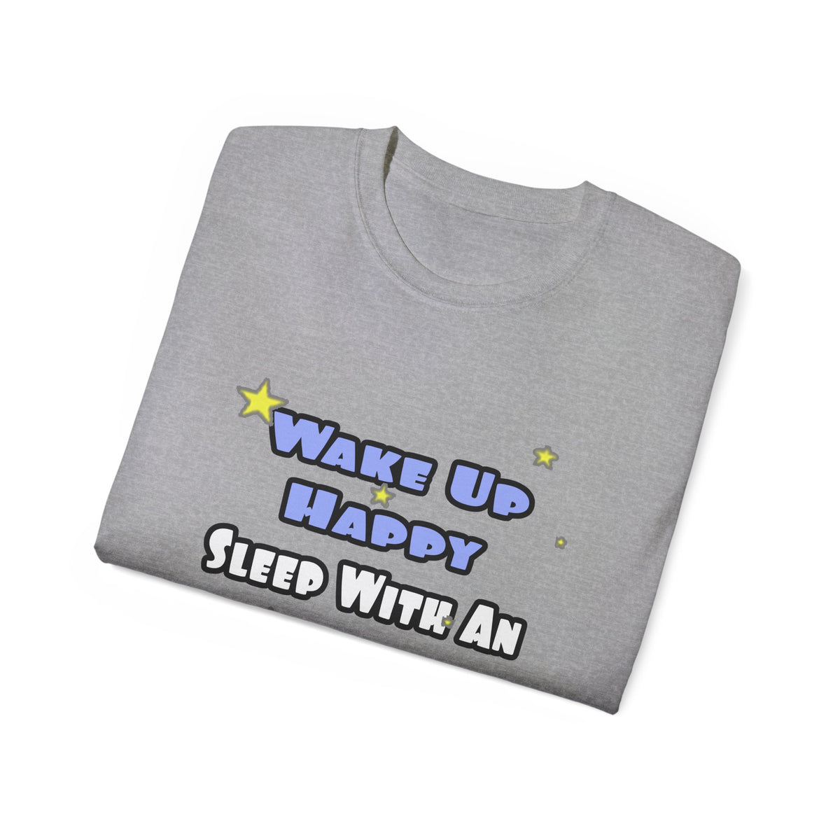 Wake Up Happy...Sleep With an Endocrinologist - Unisex Ultra Cotton Tee