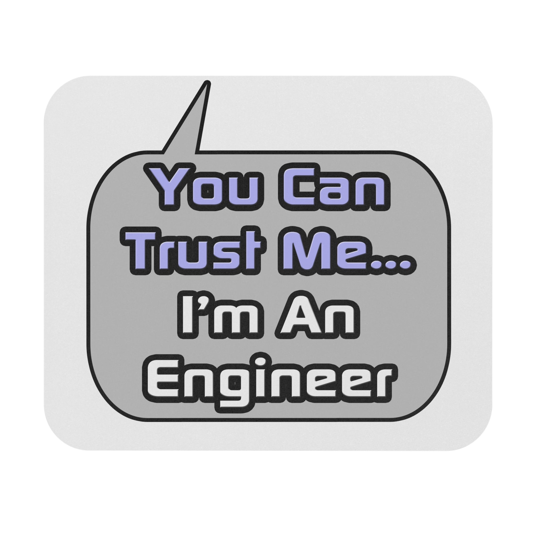 Trust Me .. I'm an Engineer - Mouse Pad (Rectangle)