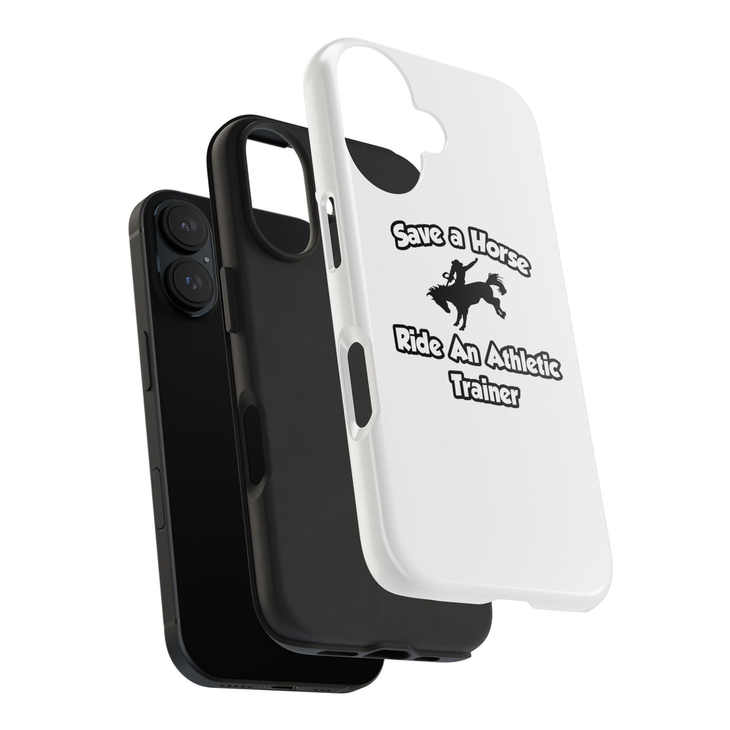 Save a Horse, Ride an Athletic Trainer - Tough Phone Cases