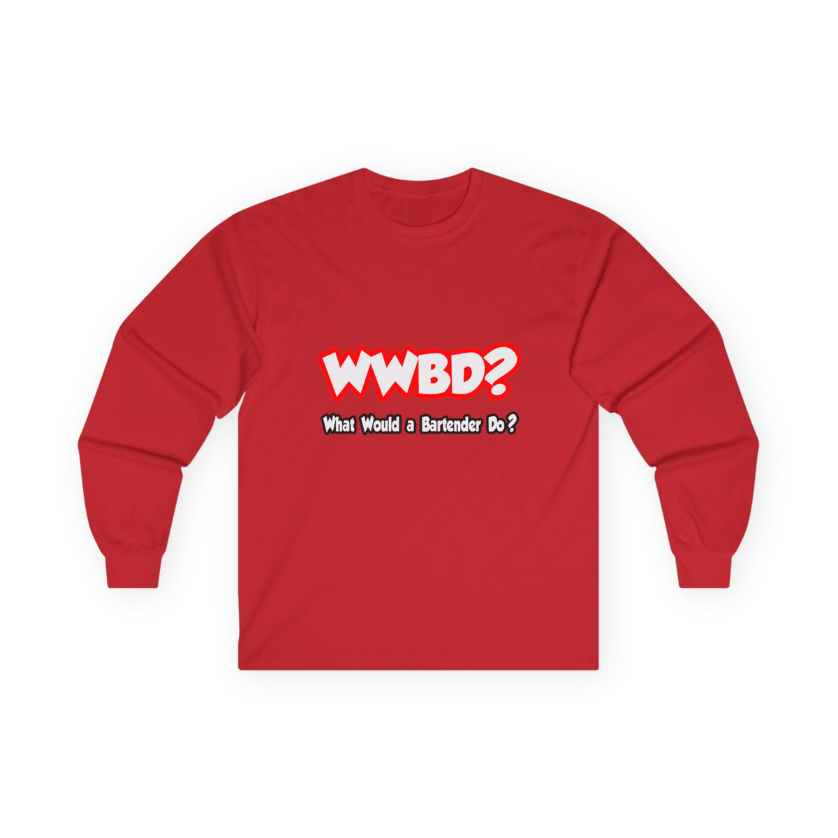 WWBD...What Would a Bartender Do - Unisex Ultra Cotton Long Sleeve Tee