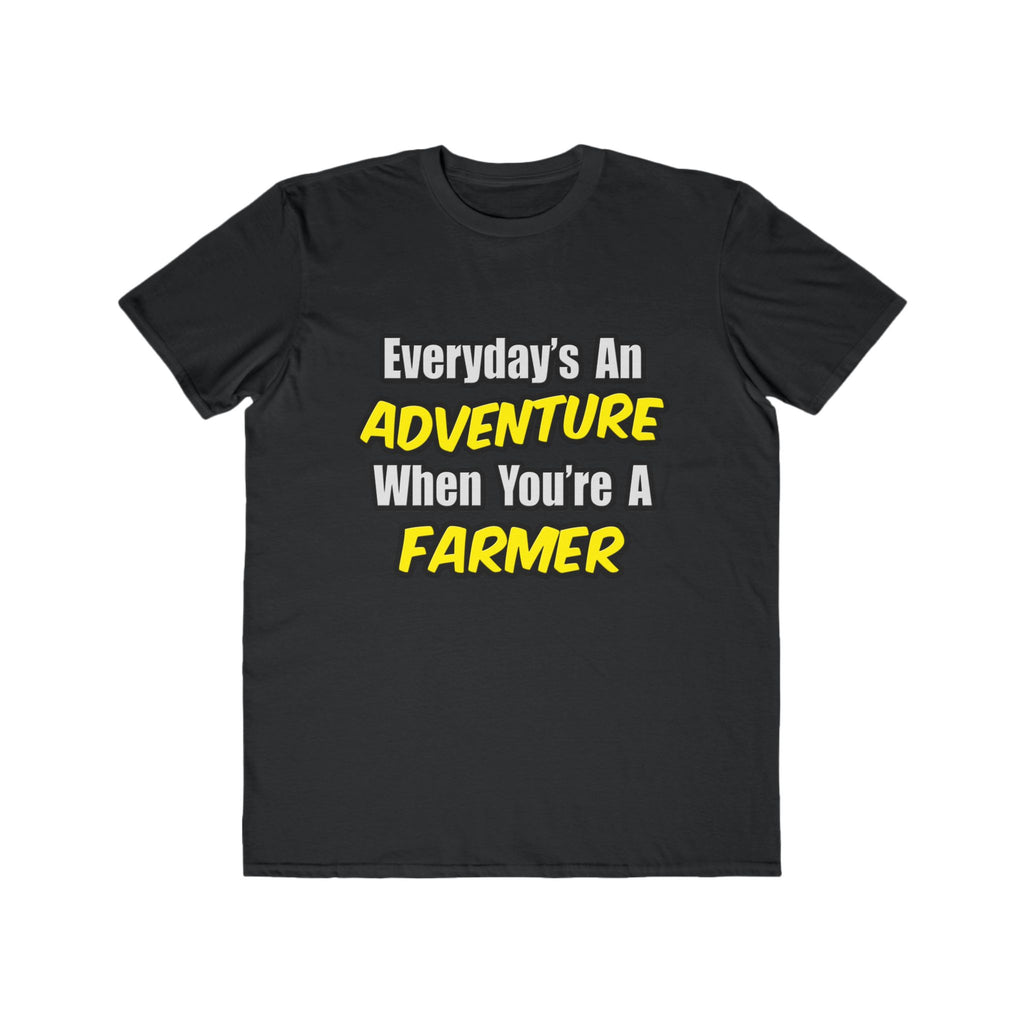 Everyday's An Adventure...Farmer - Men's Lightweight Fashion Tee