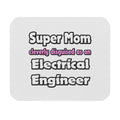 Super Mom ... Electrical Engineer - Mouse Pad (Rectangle)