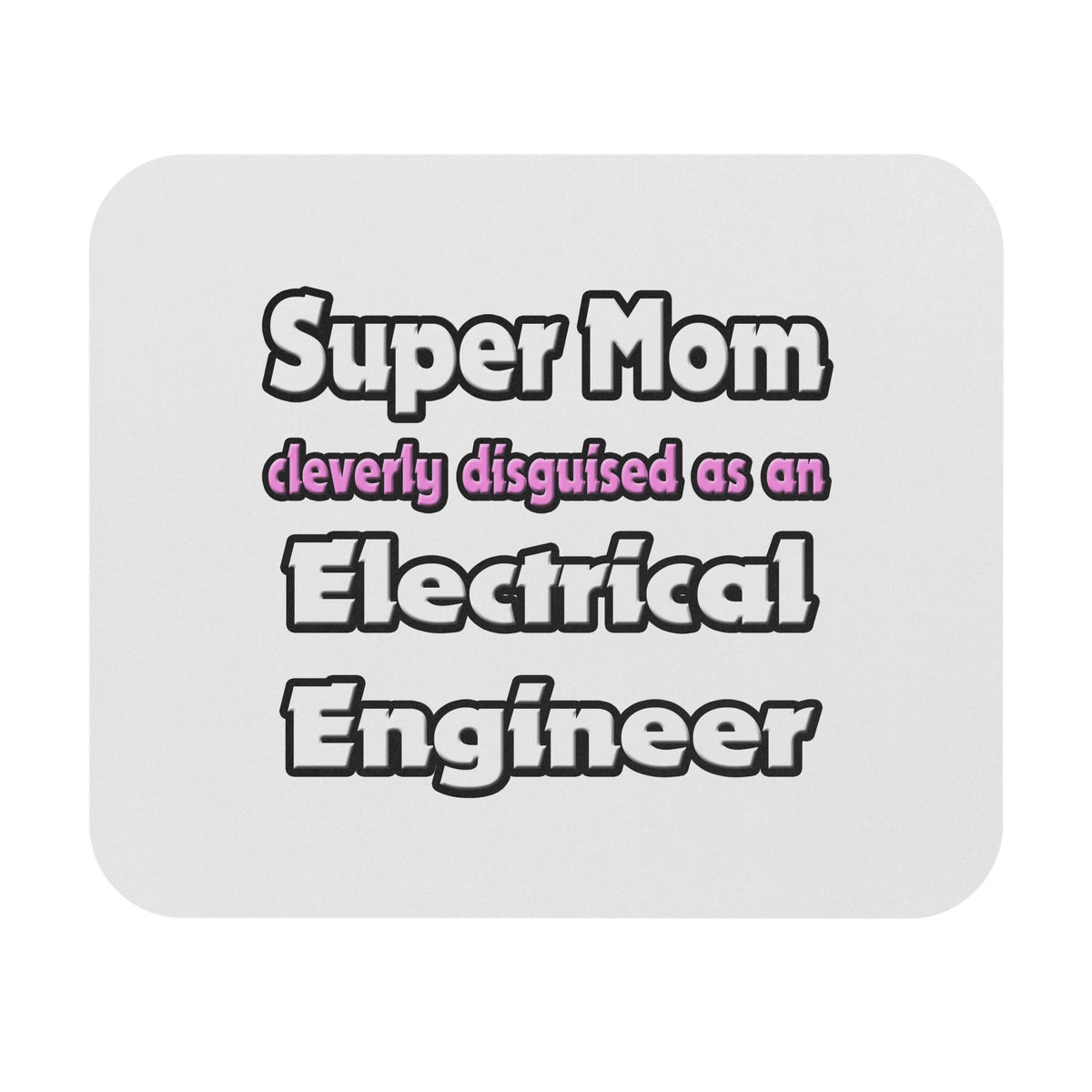 Super Mom ... Electrical Engineer - Mouse Pad (Rectangle)