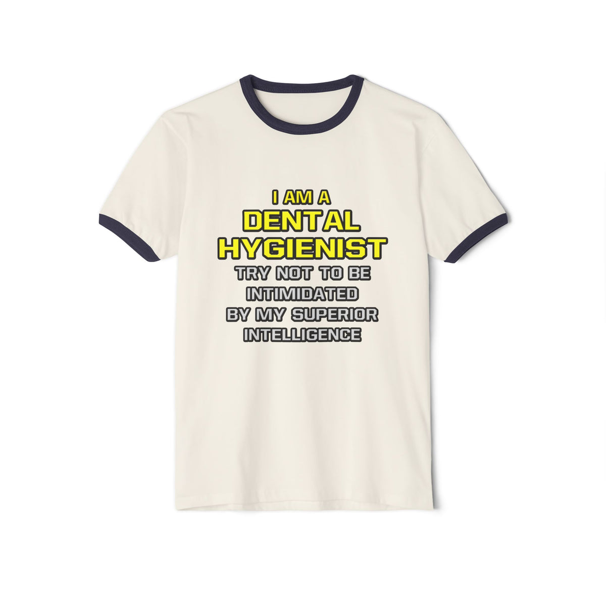 Dental Hygienist...Superior Intelligence - Unisex Cotton Ringer T-Shirt