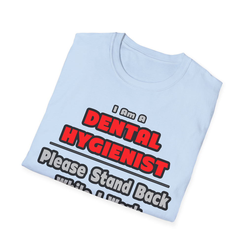 Dental Hygienist...Work My Magic - Unisex Softstyle T-Shirt