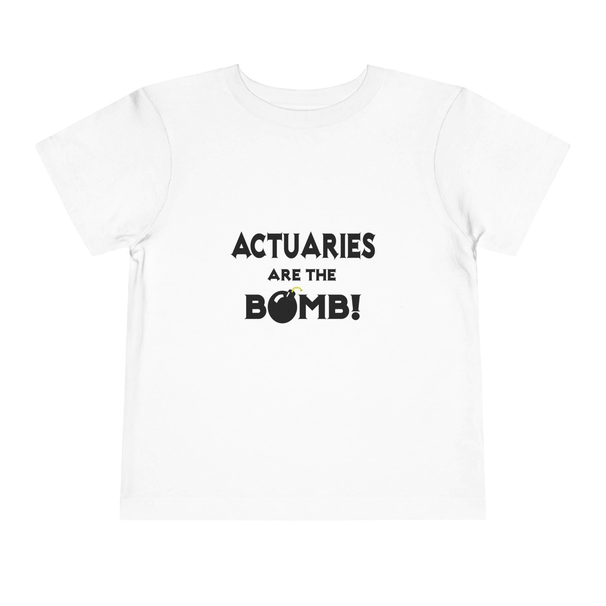Actuaries Are The Bomb! - Toddler Short Sleeve Tee