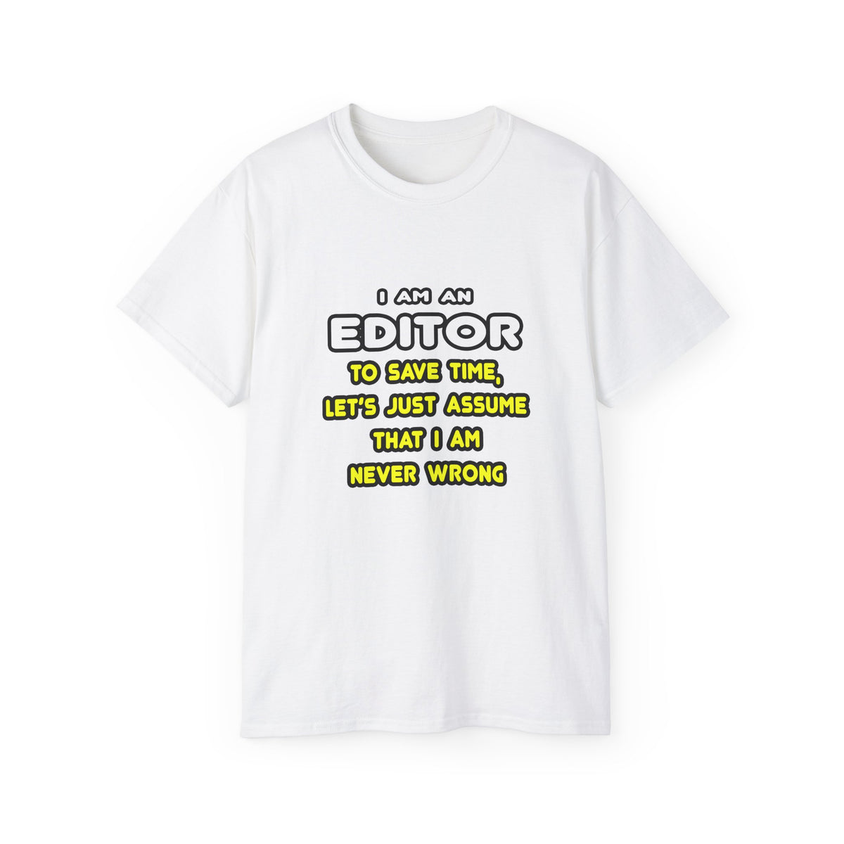 Funny Editor T Shirts and Gifts - Unisex Ultra Cotton Tee