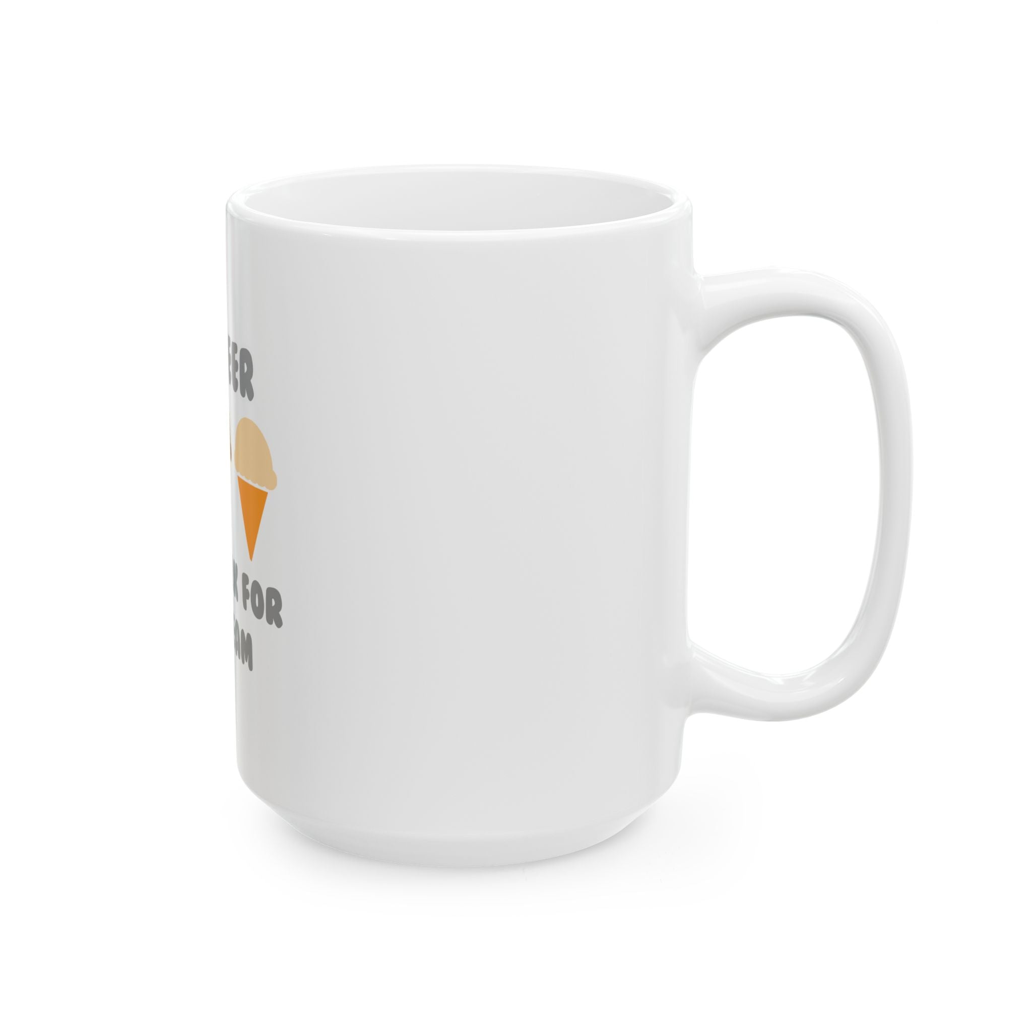 Engineer ... Will Work For Ice Cream - Ceramic Mug, (11oz, 15oz)