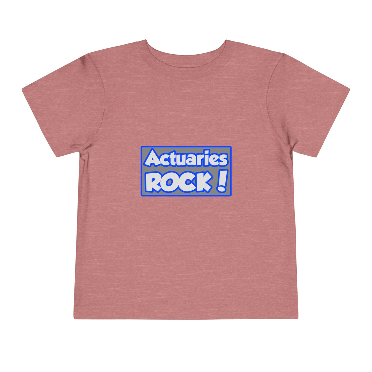 Actuaries Rock! - Toddler Short Sleeve Tee
