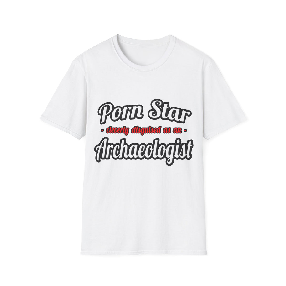 Porn Star...Archaeologist - Unisex Softstyle T-Shirt