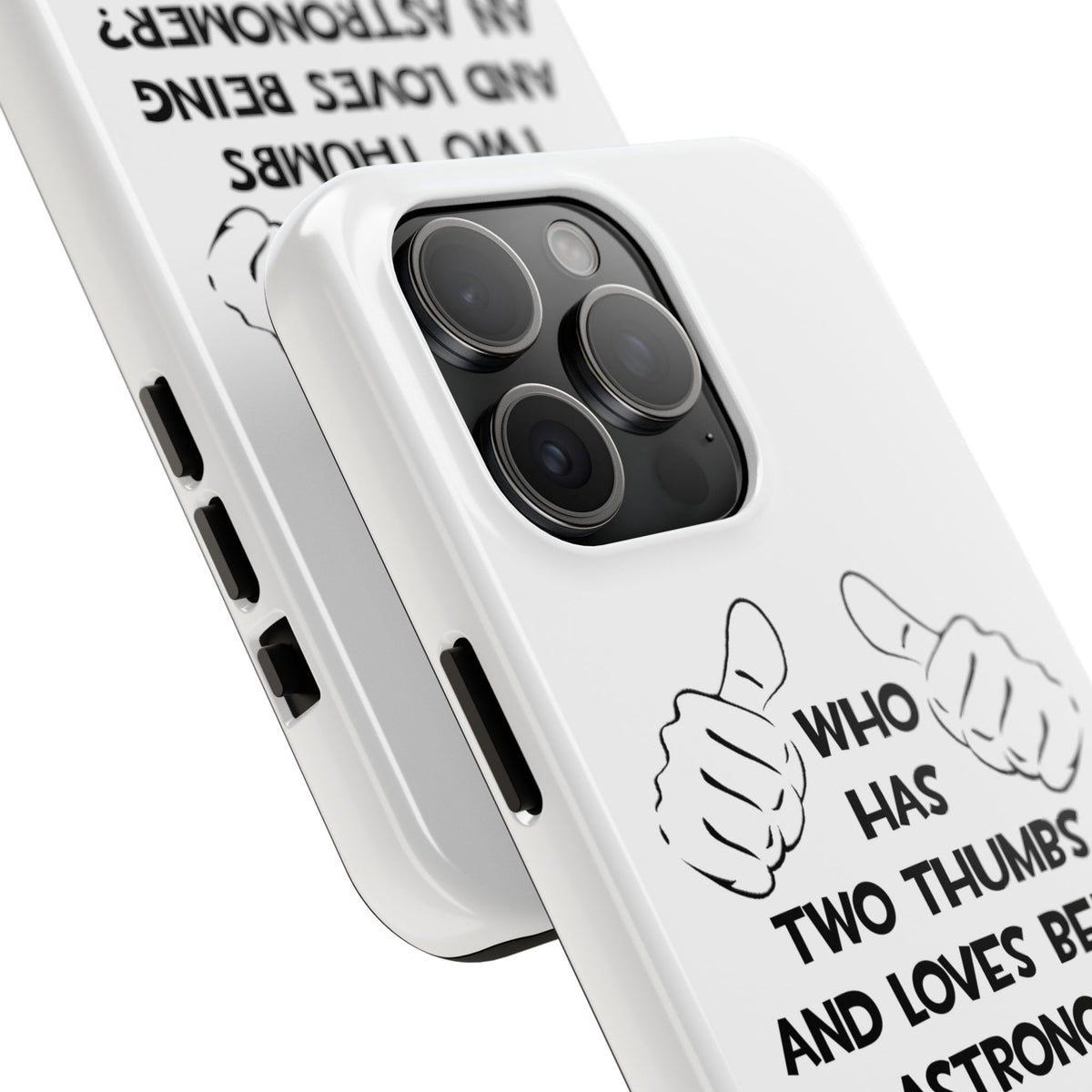 Two Thumbs and Loves Being an Astronomer - Tough Phone Cases