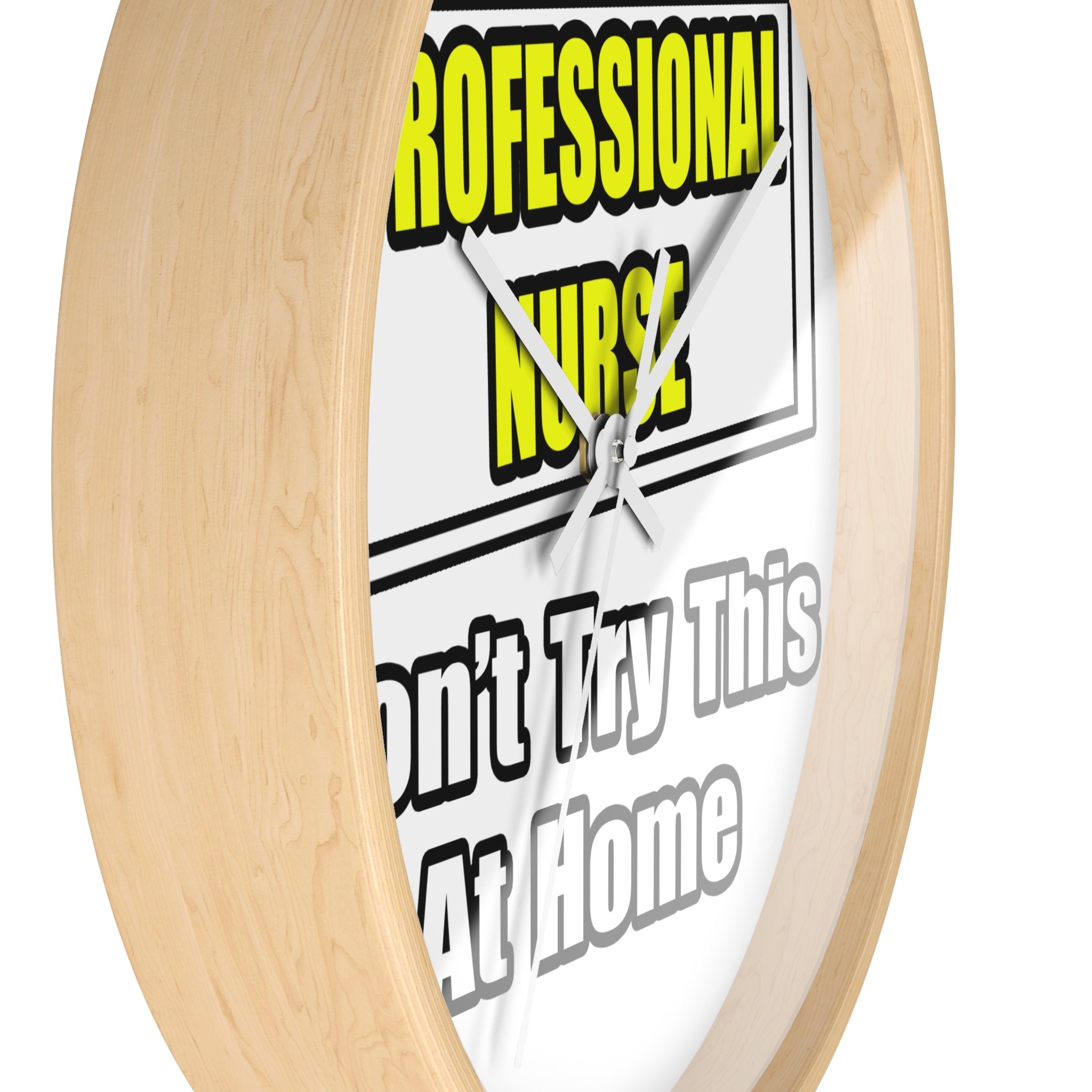 Professional Nurse...Don't Try This At Home - Wall Clock