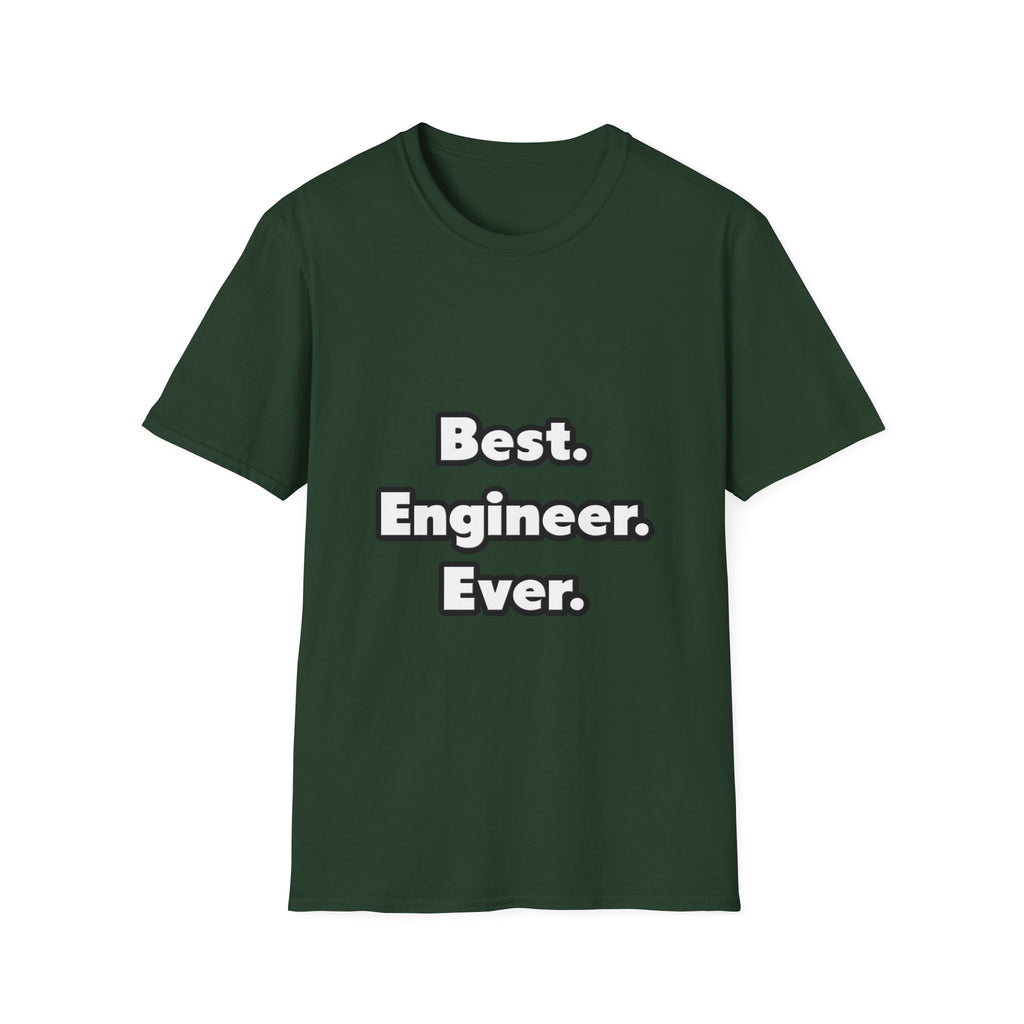 Best. Engineer. Ever - Unisex Softstyle T-Shirt