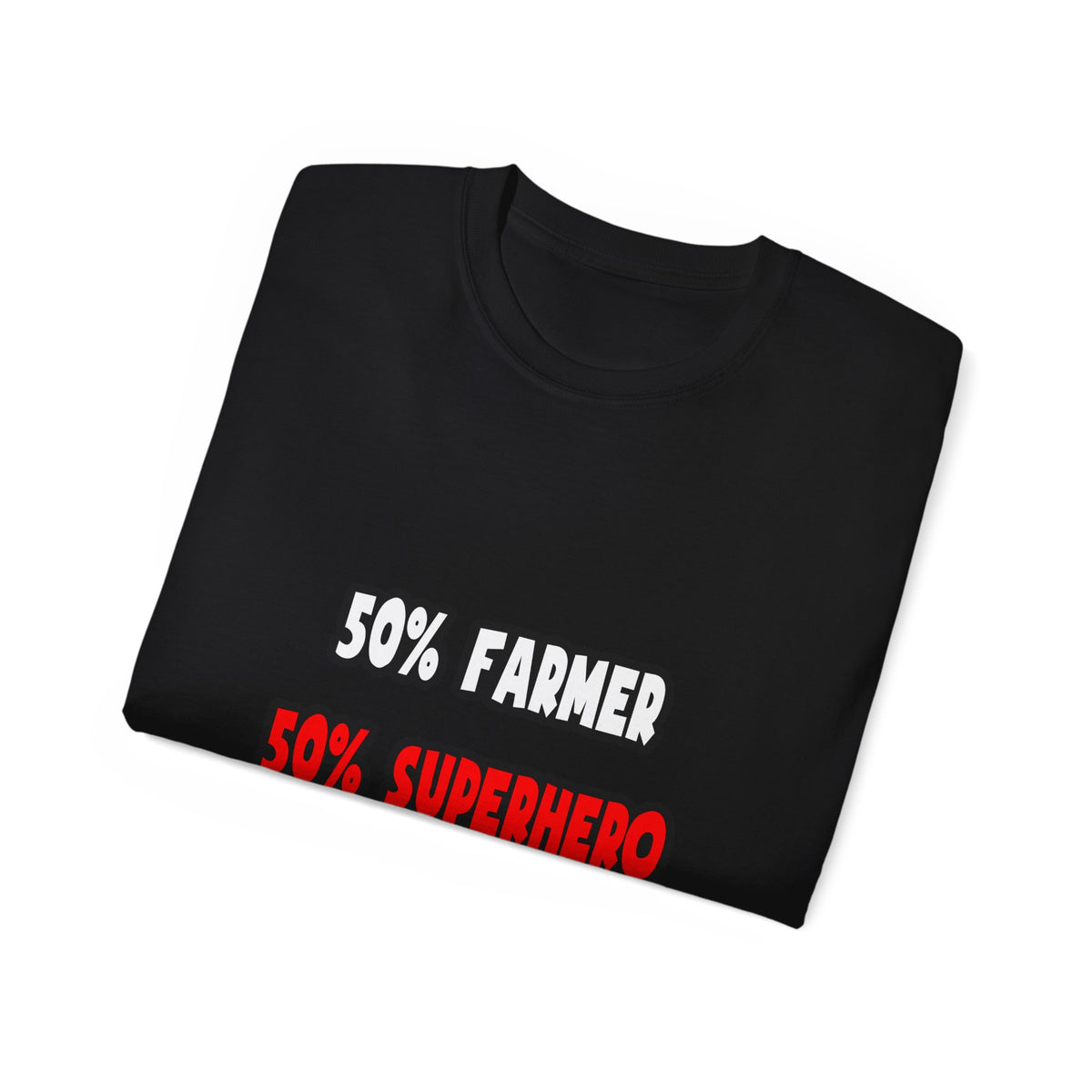 Half Farmer ... Half Superhero - Unisex Ultra Cotton Tee