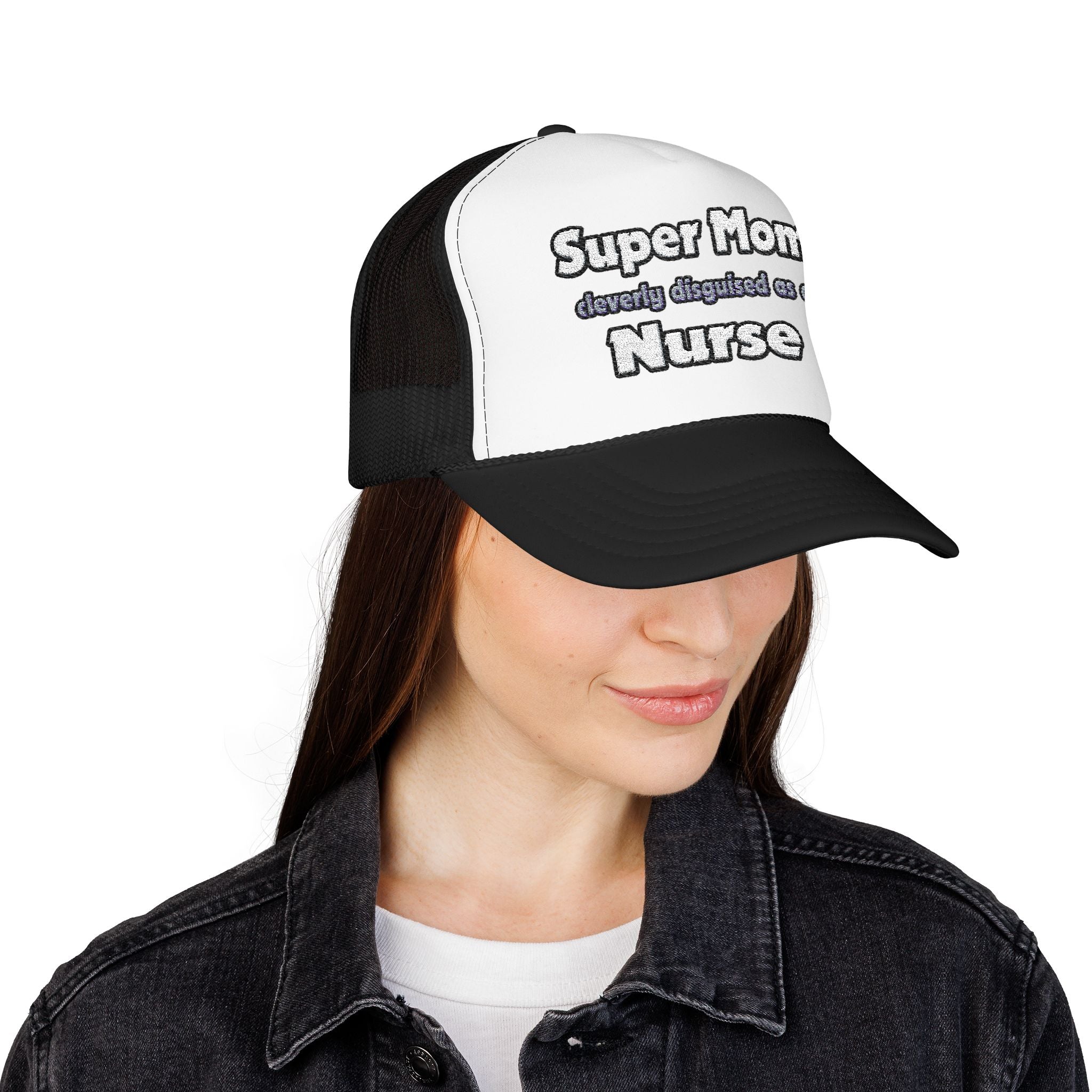 Super Mom ... Nurse - Foam Trucker Hat