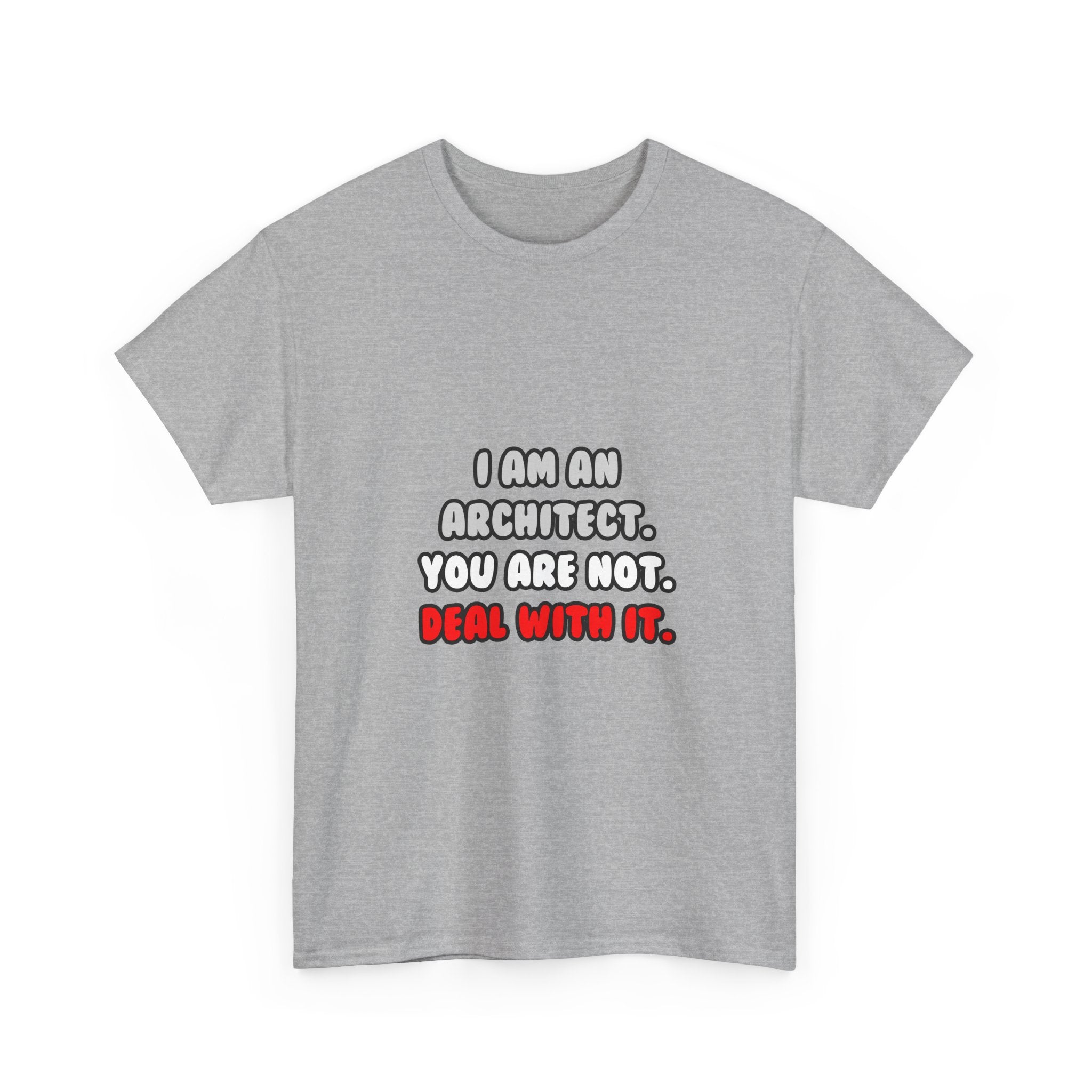 Deal With It ... Funny Architect - Unisex Heavy Cotton Tee