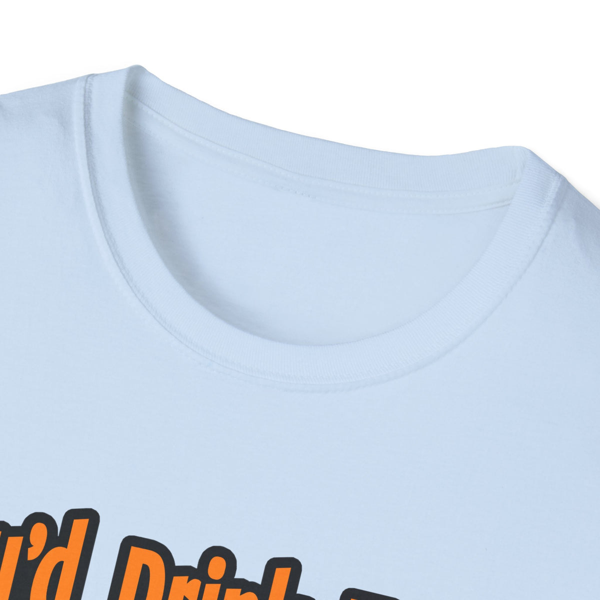 You'd Drink Too...Electrical Engineer - Unisex Softstyle T-Shirt