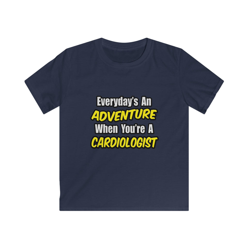Everyday's An Adventure...Cardiologist - Kids Softstyle Tee