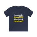 Everyday's An Adventure...Cardiologist - Kids Softstyle Tee