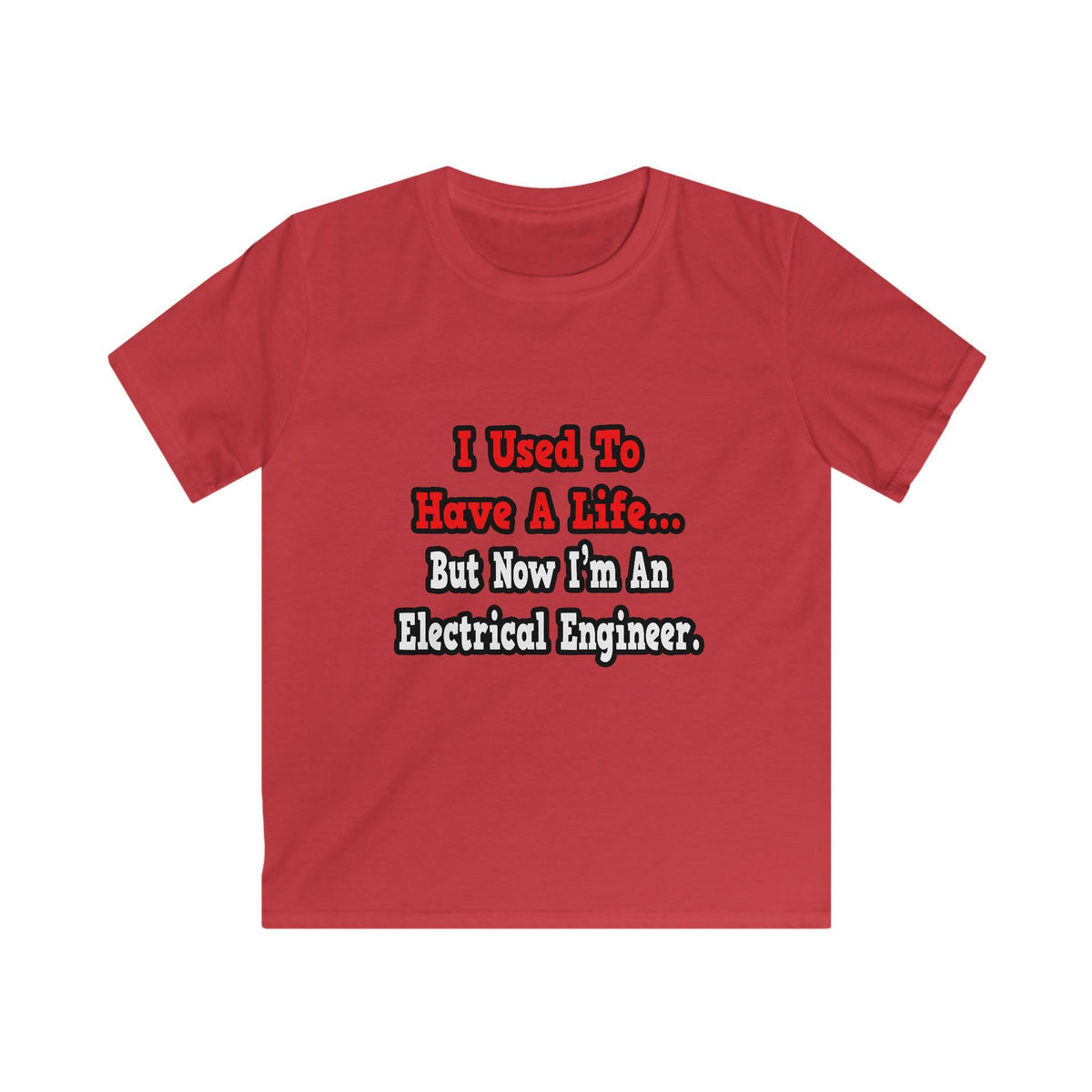 I Used to Have a Life...Electrical Engineer - Kids Softstyle Tee