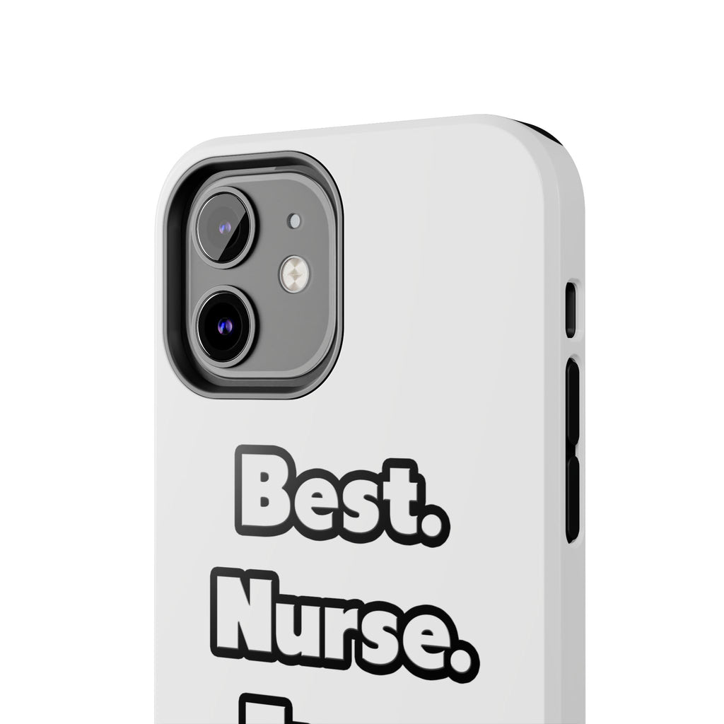 Best. Nurse. Ever - Tough Phone Cases