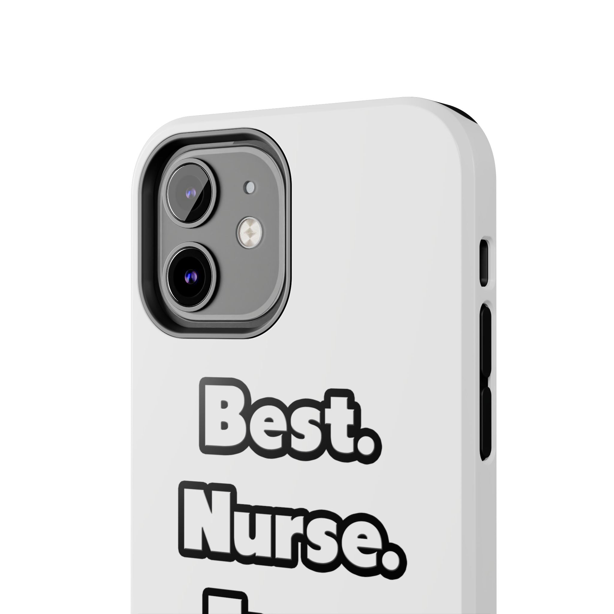 Best. Nurse. Ever - Tough Phone Cases