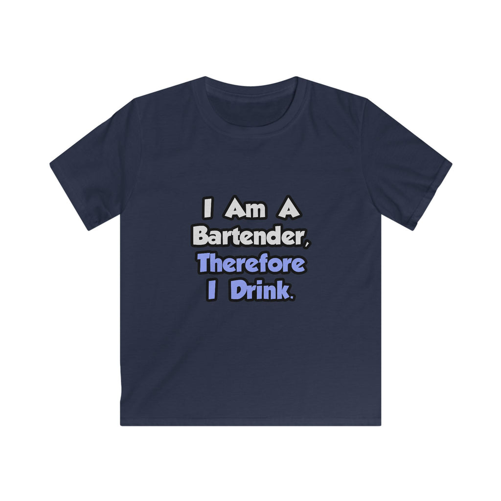 I Am A Bartender, Therefore I Drink - Kids Softstyle Tee
